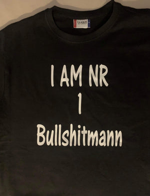 I AM NR 1 Bullshitmann