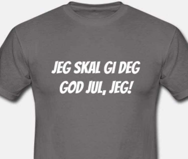 JEG SKAL GI DEG GOD JUL, JEG!