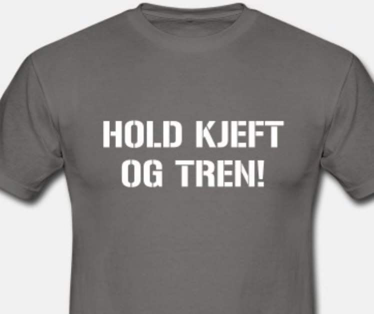 HOLD KJEFT OG TREN!